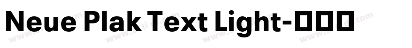Neue Plak Text Light字体转换 Neue Plak Text Light字体转换
